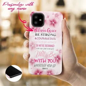 Be Strong And Courageous Joshua 19 Personalized Name Phone Case - Scripture Phone Cases - Iphone Cases Christian