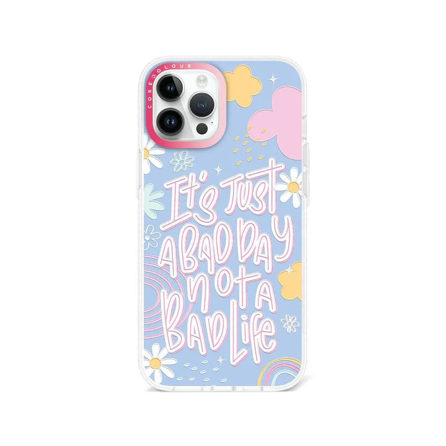 iPhone 12 Pro Max Not A Bad Life Phone Case