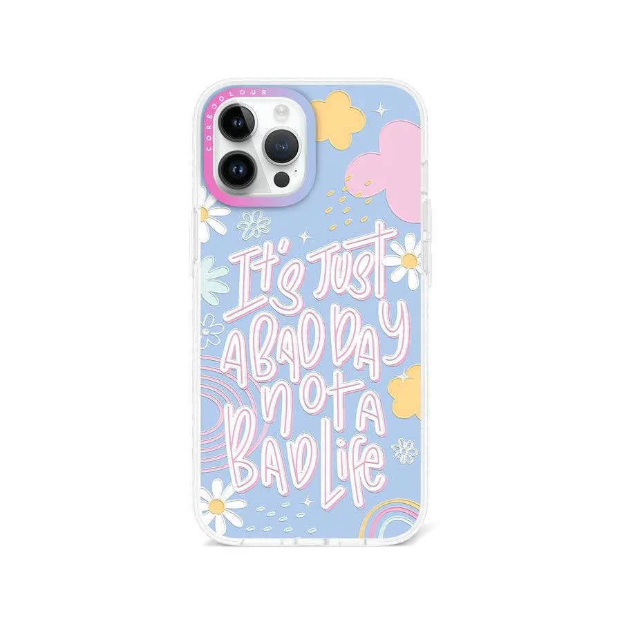iPhone 12 Pro Max Not A Bad Life Phone Case